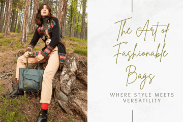 The Art of Fashionable Bags